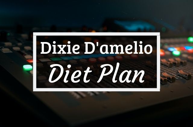 Dixie D’amelio Diet and Workout Plan