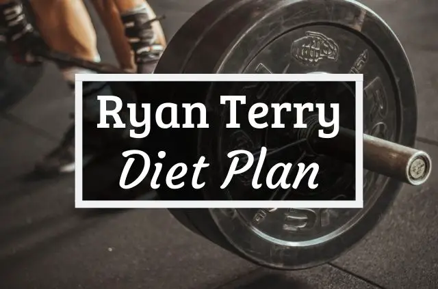 Ryan Terry Diet and Workout Plan
